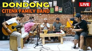 JAMMING - DONDONG - CITENX FAMILY BAND ( Live )