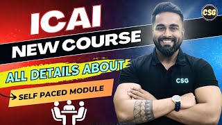 ICAI NEW COURSE I ALL Details of Self Paced Module #cafoundation #caexams #icai #cafinal
