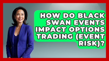 How Do Black Swan Events Impact Options Trading (Event Risk)? - Stock and Options Playbook