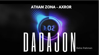 DADAJON Atham . new UZBEK song. Atxam Axror доля воровская узбекская 🇺🇿