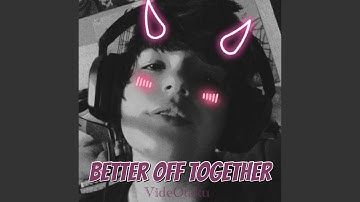 Better Off Together