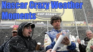 Nascar Crazy Weather Moments