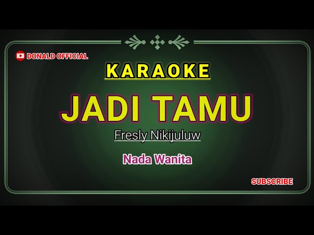 JADI TAMU - FRESLY NIKIJULUW - KARAOKE NADA WANITA class=