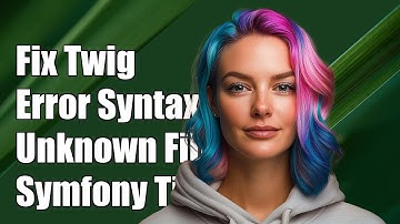 Fixing Twig_Error_Syntax: Unknown 