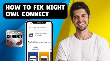 How To Fix Night Owl Connect App Not Working in 2025 | Step-by-Step Solutions
