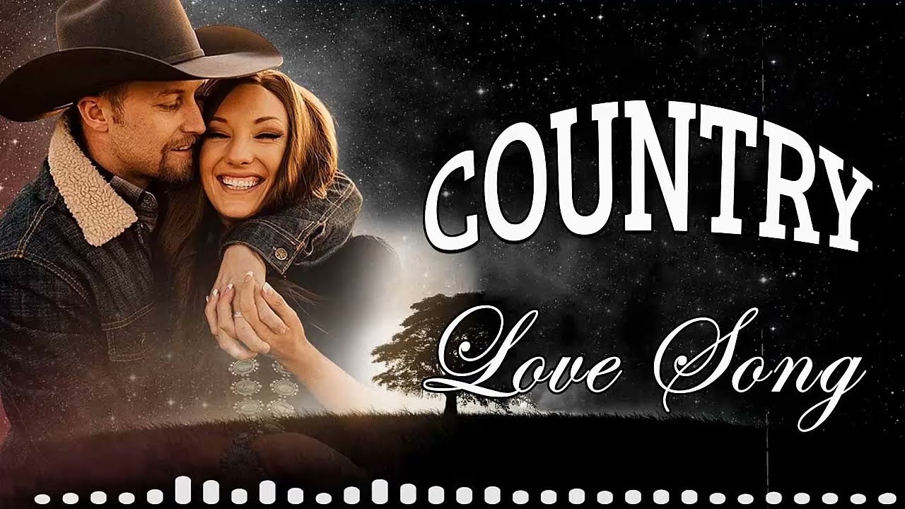 Best Romantic Country Love Songs Of All Time Top Music Old Country