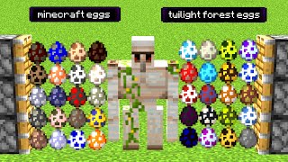 all minecraft eggs and iron golem and all twilight forest eggs combined