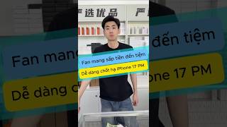 Fan mang sấp tiền đến đổi iPhone 17 Pro Max🤩 #apple #smartphone #iphone #reviewcongnghe #phone