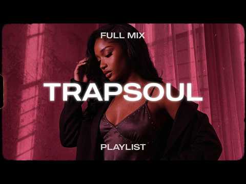 TrapSoul Mix | Ella Mai, Chris Brown, PARTYNEXTDOOR, BLXD - Sultry R&B Playlist 2026 (Full Mix)