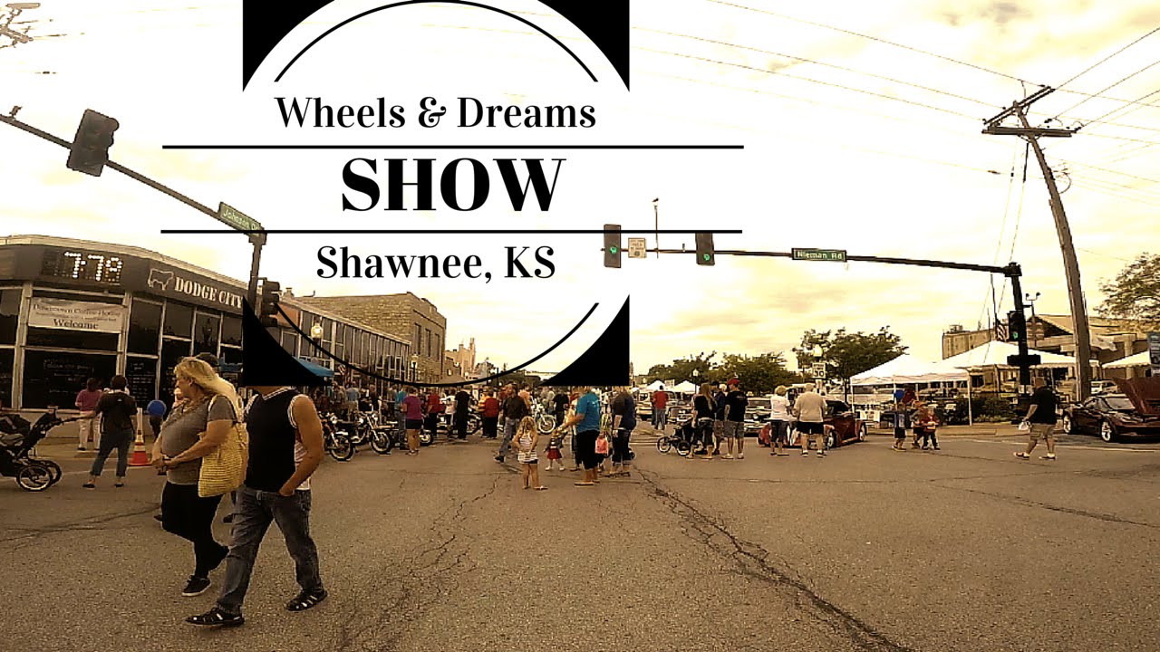 Wheels & Dreams Show Shawnee KS Part 1 YouTube
