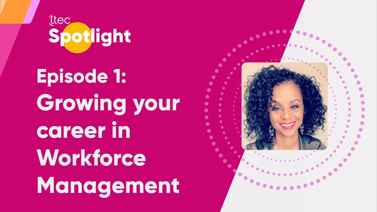 TTEC Spotlight – Workforce Management Careers in the Philippines (Pilot Episode)