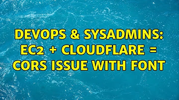 DevOps & SysAdmins: EC2 + Cloudflare = CORS issue with font (2 Solutions!!)