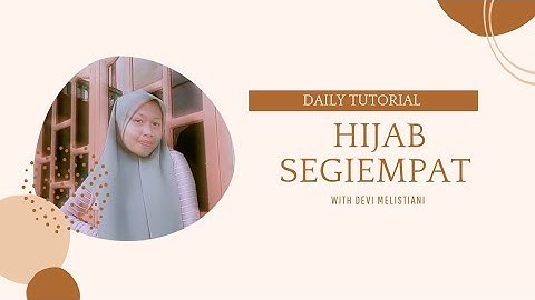 Daily Tutorial Hijab Segiempat||With Devi Melistiani