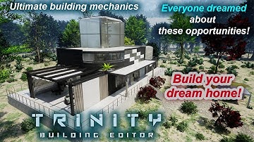 TrinityBE Early Access, Realistic graphics game, Ultimate building simulator, New Building mechanics