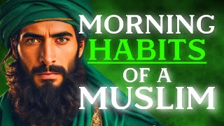 7 THINGS YOU SHOULD DO EVERY MORNING (Muslim Routine)