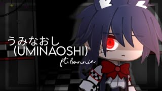 [FNAF] うみなおし (Uminaoshi) || FT. Bonnie  || Swap AU || Gacha Club