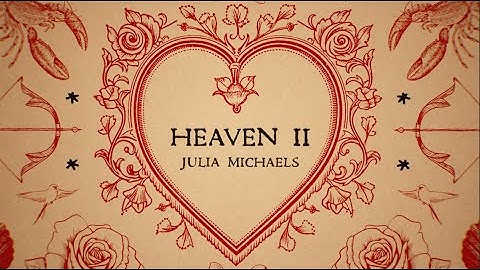 Thumbnail of Julia Michaels - Heaven II (Official Lyric Video)