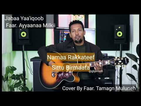 Jabaa Yaa Iqoob Faar Ayyaanaa Milkii By Tamagn Muluneh