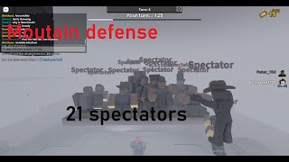 Moutain defense with 21 spectators. Noobs in combat (Incomplete match)