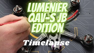 HD Lumenier QAV-S JB edition -  Time-lapse Build & Maiden Flight!