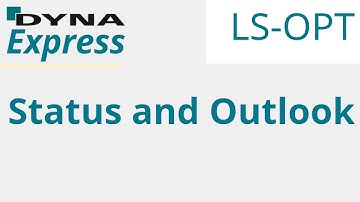DYNAmore Express: LS-OPT - Status and Outlook
