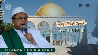 Allah Itu Karim - KH Jamaluddin Ahmad // Al Hikam