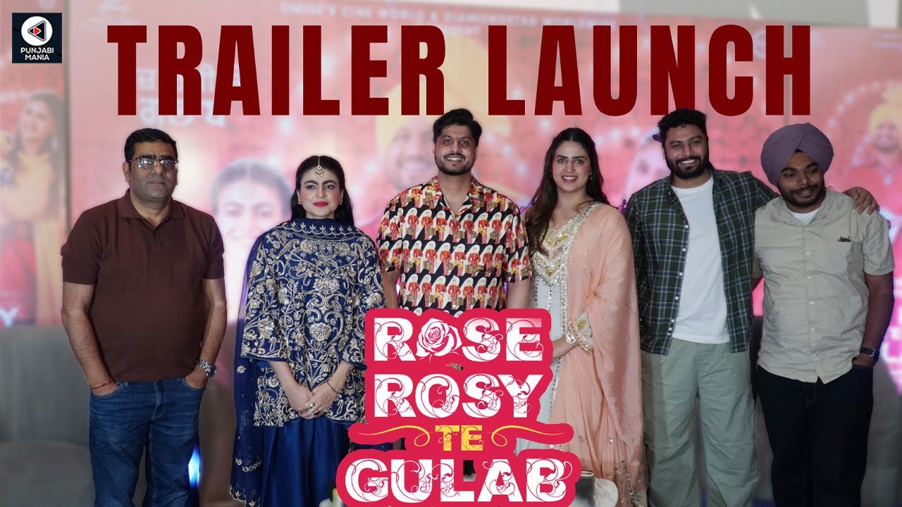 Rose Rosy Te Gulab Trailer Launch | Gurnam Bhullar, Mahi Sharma, Pranjal Dahiya | Punjabi Mania