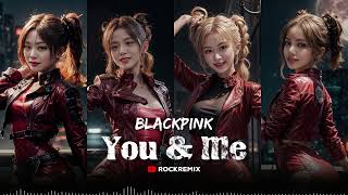 BLACKPINK - You & Me // ROCK REMiX Version Resimi