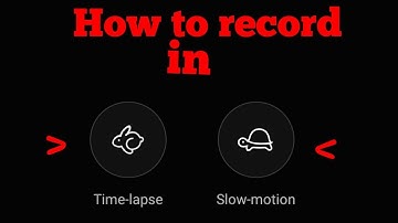 How to record in slow motion and time lapse || mi phones
