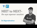 NEET to NEXT- An eye opener session with Dr. Rajamahendran