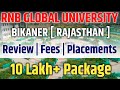 Best rnb global university bikaner rajasthan full detailed reviewfees placements hostels