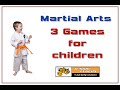 3 martial arts games for children