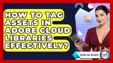 How To Tag Assets In Adobe Cloud Libraries Effectively? - Design Tool Unlocked