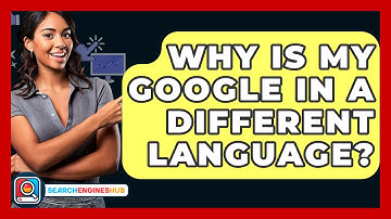Why Is My Google In A Different Language? - SearchEnginesHub.com