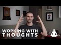 Working With Thoughts and Thinking | Learn How To Practice Mindfulness Meditation