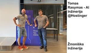 Tomas Rasymas - AI inžinerija @ Hostinger | Žmoniška Inžinerija