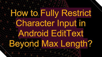 How to Fully Restrict Character Input in Android EditText Beyond Max Length?