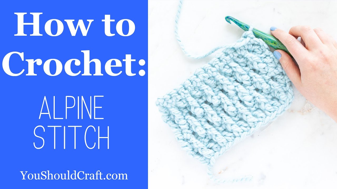 Ultimate Alpine Stitch Crochet Tutorial, Stitch Chart, and Video - You  Should Craft