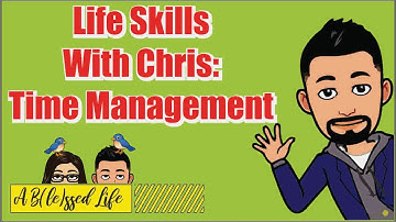 Life Skills with Chris: Time Management