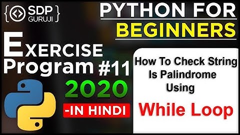 How to Check String is Palindrome or Not #11 | Palindrome String using While Loop | Loop | SDPGuruji