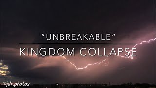 “Unbreakable” by Kingdom Collapse (LYRICS!!!)