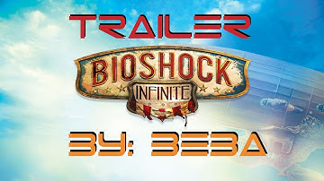 BioShock Infinite My Intro Trailer