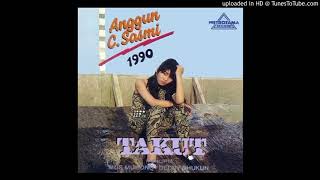 Anggun C.Sasmi - Takut - Composer : Mus Mujiono/Deddy Dhukun 1990 (CDQ)