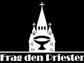 FRAG den PRIESTER  / 16. Ausgabe.