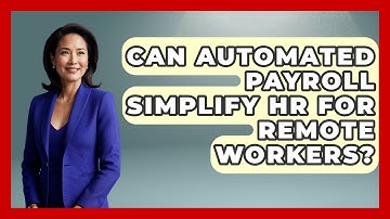 Can Automated Payroll Simplify HR For Remote Workers? - Legal And HR SaaS Stack