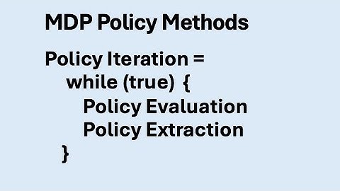 Markov Decision Processes - Policy Methods