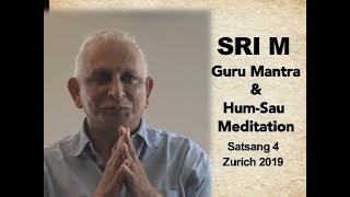 Sri M - Guru Mantra & Hum-Sau Meditation - The Upanishads - Satsang 4 in Zurich, June 2019