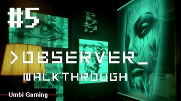 OBSERVER Gameplay Walkthrough Part 5 (No Commentary) "Welcome to CHIRON"