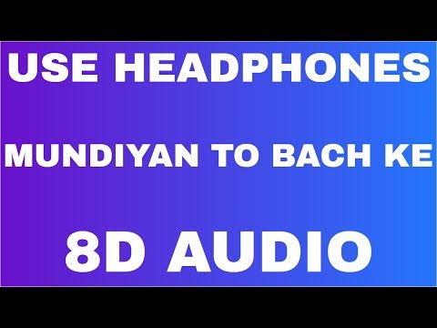 Mundiyan To Bach Ke  8D Audio Song  Baaghi 2 HQ   Anshul Varshney