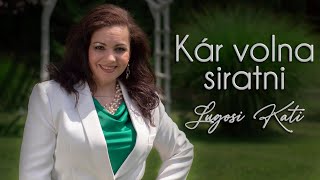 Lugosi Kati - Kár volna siratni (Official Music Video)